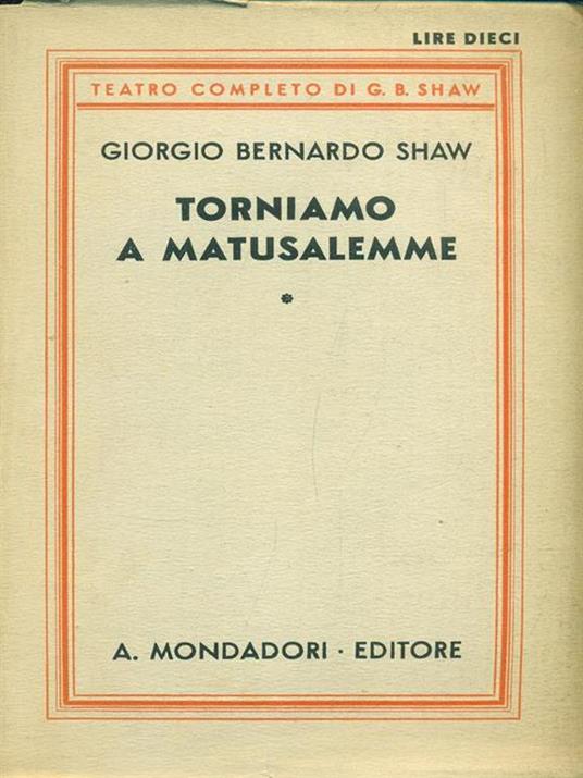 Torniamo a Matusalemme - George Bernard Shaw - 2