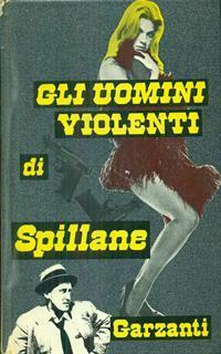 Gli uomini violenti - Mickey Spillane - 9