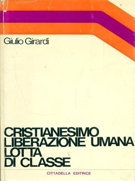 Cristianesimo Liberazione umana Lotta di classe - Giulio Girardi - copertina