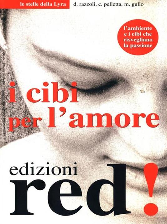 I cibi per l'amore - Daniele Razzoli,Cornelia Pelletta,Maria Gullo - 4