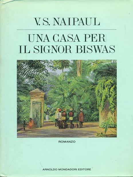 Una casa per il signor Biswas - Vidiadhar S. Naipaul - 3