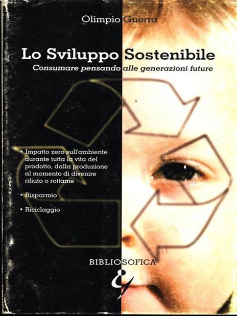 Lo sviluppo sostenibile. Consumare pensando alle generazioni future - Olimpio Guerra - copertina