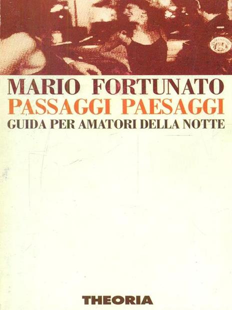 Passaggi paesaggi. Guida per amatori della notte - Mario Fortunato - 10