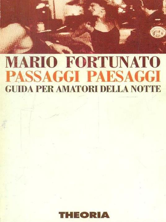 Passaggi paesaggi. Guida per amatori della notte - Mario Fortunato - 6