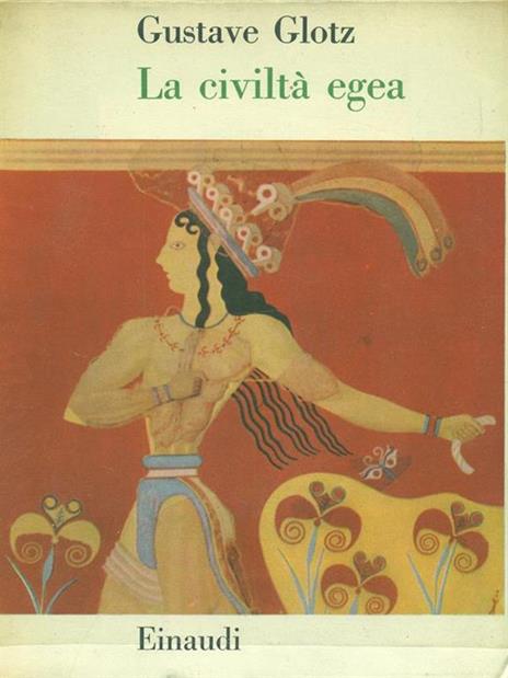 La civiltà egea - Gustave Glotz - 7