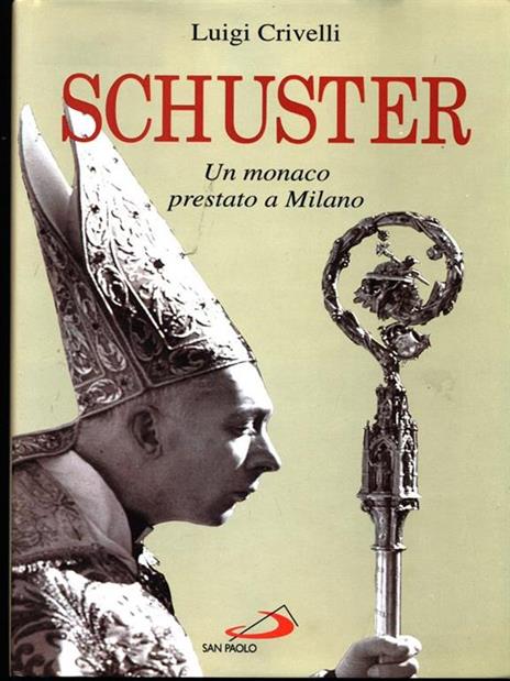 Schuster. Un monaco prestato a Milano - Luigi Crivelli - copertina