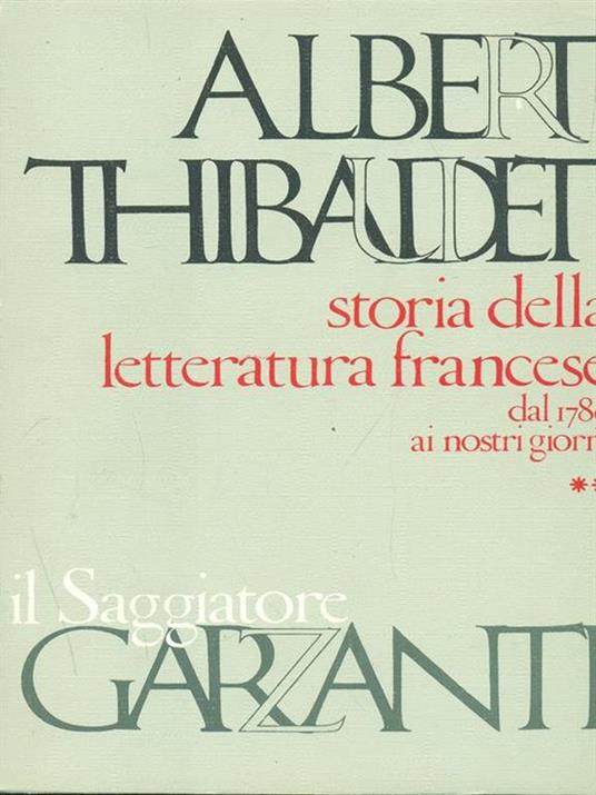 Storia della letteratura francese dal 1789 ai nostri giorni. 2 volumi - Albert Thibaudet - 4