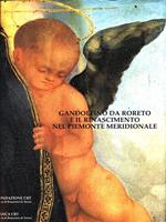 Gandolfino da Roreto e il Rinascimento nel Piemonte meridionale