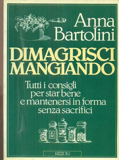 Dimagrisci mangiando - Anna Bartolini - 5