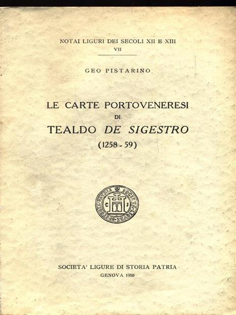 Le carte portoveneresi di Tealdo De Sigestro (1258-59) - Geo Pistarino - 4