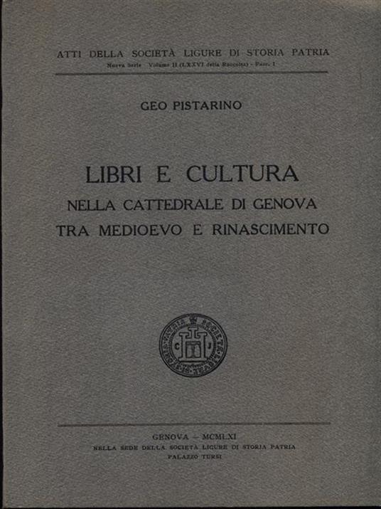 Libri e Cultura nella Cattedrale diGenova tra Medioevo e Rinascimento - Geo Pistarino - 4