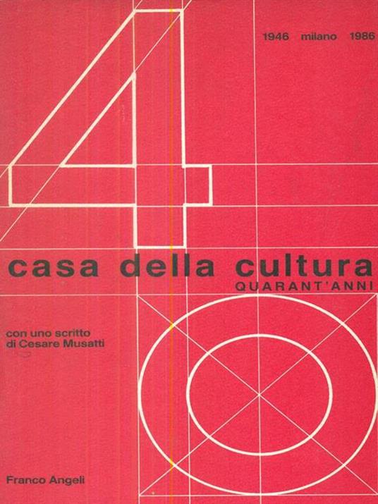 Casa della cultura quarant'anni 1946 Milano 1986 - 5