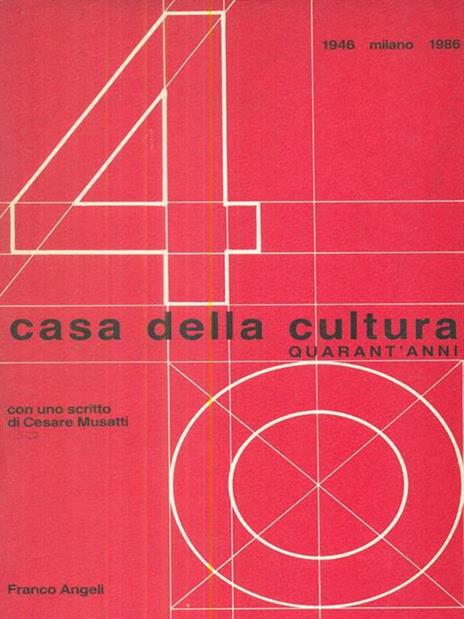 Casa della cultura quarant'anni 1946 Milano 1986 - copertina