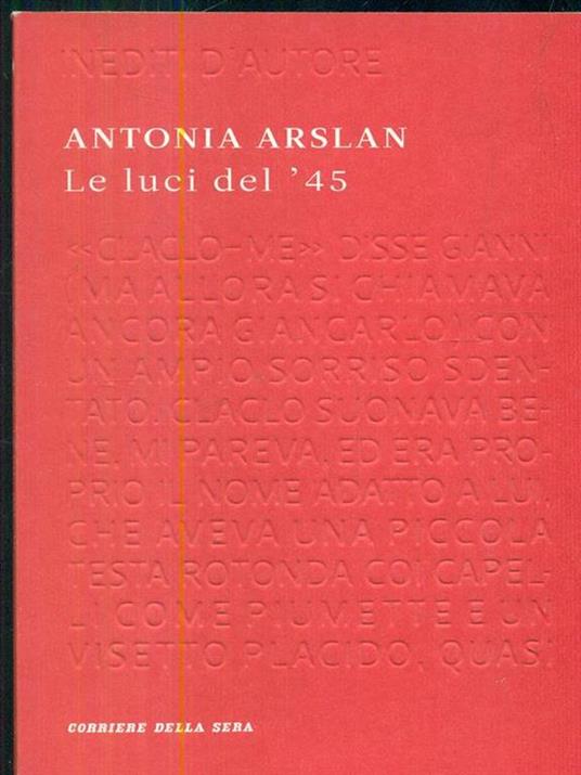 Le luci del 45  - Antonia Arslan - 3