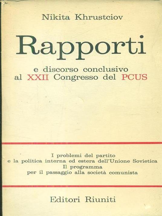 Rapporti e discorso conclusivo al XXIICongresso del PCUS - Nikita S. Krusciov - copertina