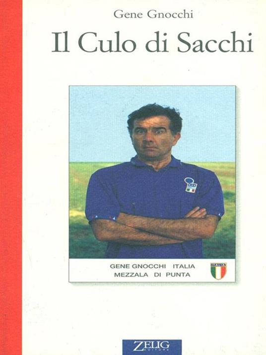 Il culo di Sacchi - Gene Gnocchi - 6