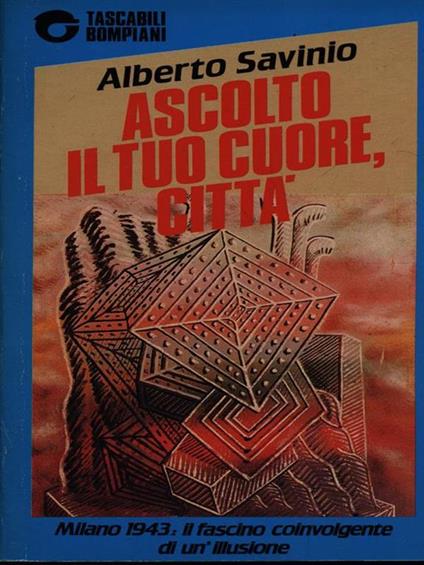 Ascolto il tuo cuore città - Alberto Savinio - copertina