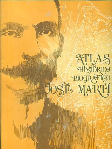 Atlas Historico Biografico José Marti - 2