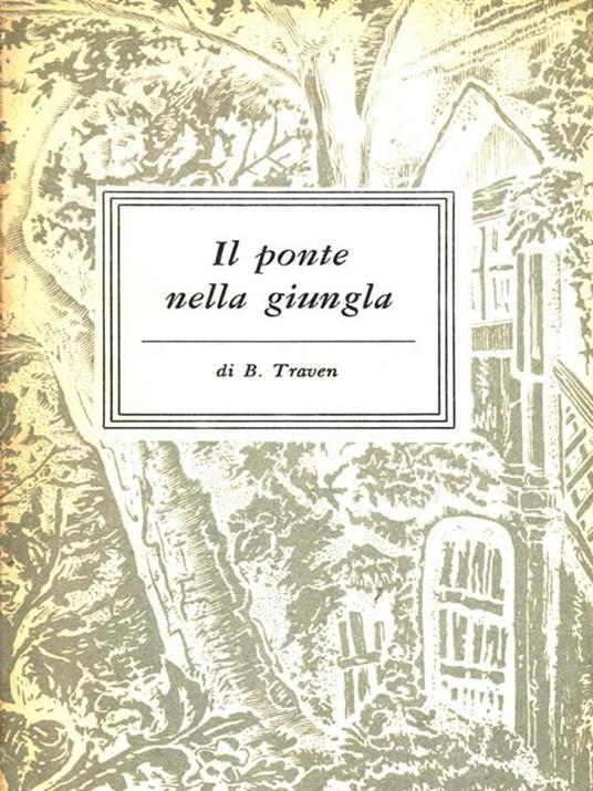 Il ponte nella giungla - Bruno Traven - 6