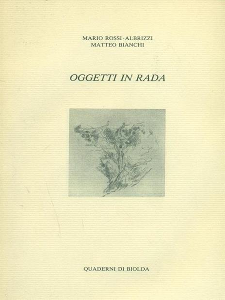 Oggetti in rada - Mario Rossi-Albrizzi,Matteo Bianchi - 4