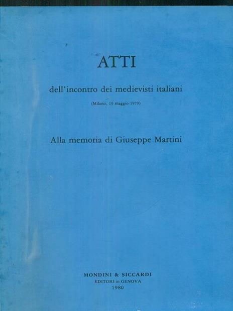 Atti dell'incontro dei medievisti italiani. alla memoria di Giuseppe Martini - 9