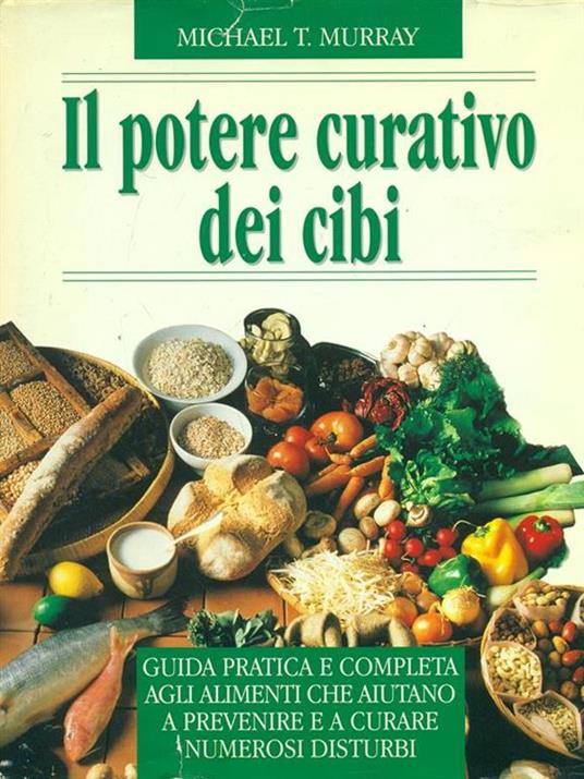 Il potere curativo dei cibi - Michael T. Murray - copertina