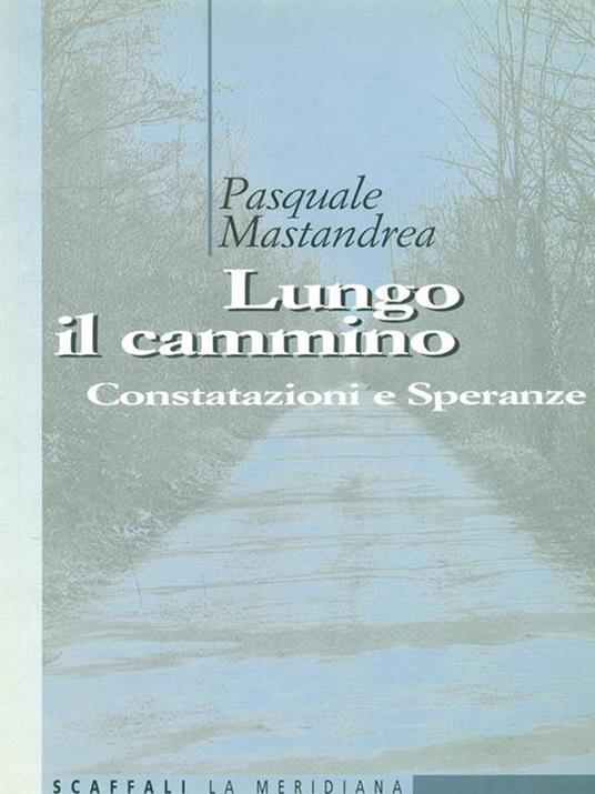 Lungo il cammino - Pasquale Mastandrea - 7