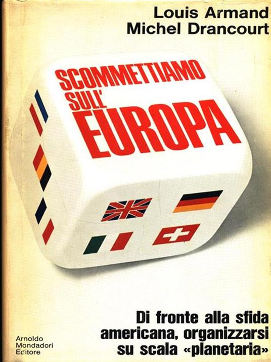 Scommettiamo sull'Europa - Louis Armand,Michel Drancourt - copertina
