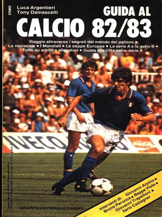 Guida al calcio 82/83 - Luca Argentieri,Tony Damascelli - copertina