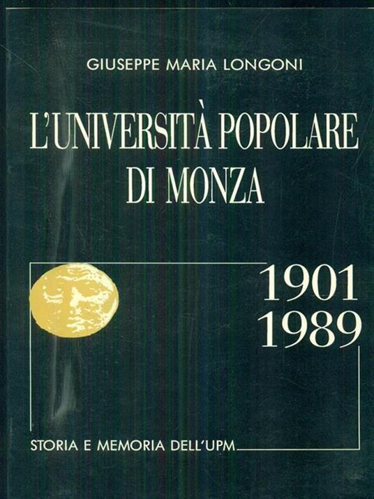 L'università popolare di Monza 1901-1989 - Giuseppe Maria Longoni - copertina