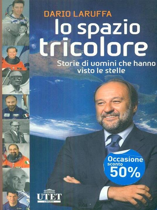 Lo spazio tricolore. Storie di uomini che hanno visto le stelle - Dario Laruffa - copertina