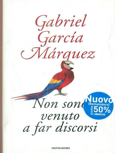 Non sono venuto a far discorsi - Gabriel García Márquez - 5