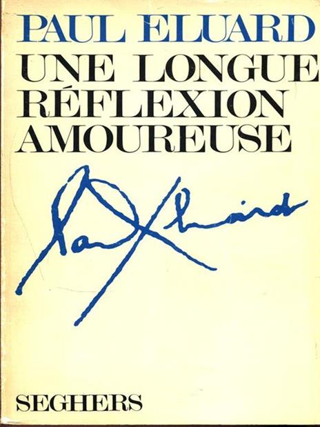 Une longue reflexion amoureuse - Paul Éluard - 8