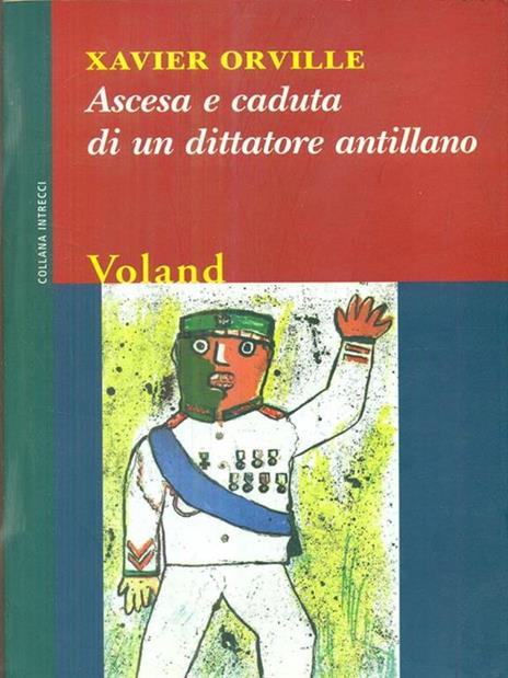 Ascesa e caduta di un dittatore antillano - Xavier Orville - copertina