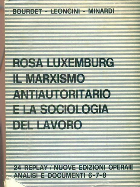 rosa luxemburg il marxismo antiautoritario e la sociologia del lavoro - 9