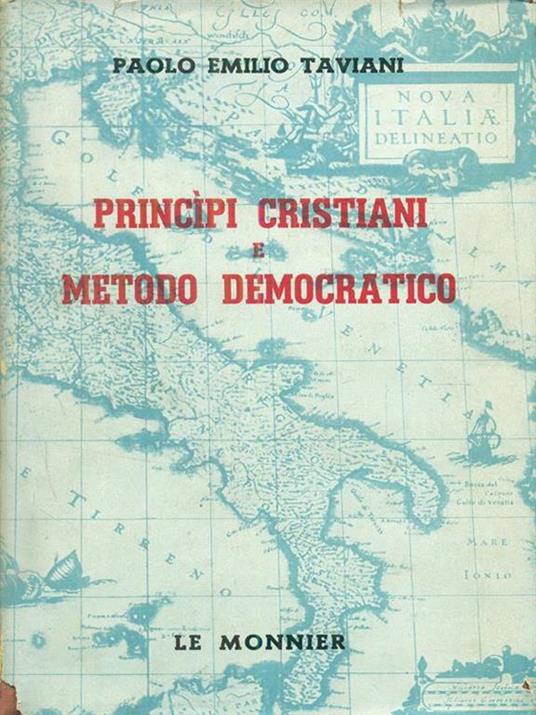 Principi cristiani e metodo democratico - Paolo E. Taviani - copertina