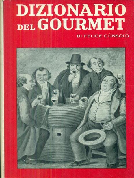 Dizionario del gourmet - Felice Cunsolo - 8