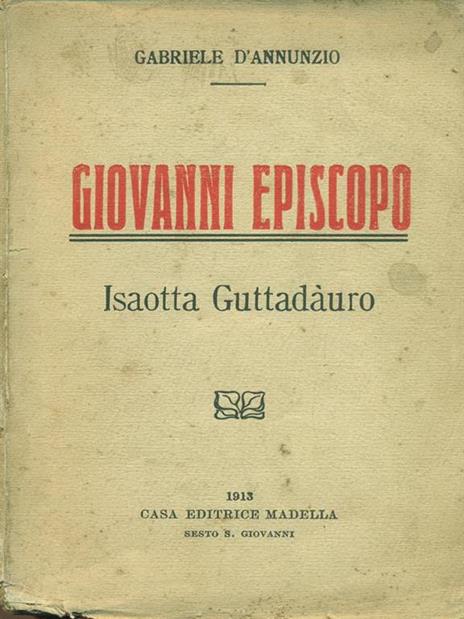 Giovanni episcopo. Isaotta Guttadauro - Gabriele D'Annunzio - 2