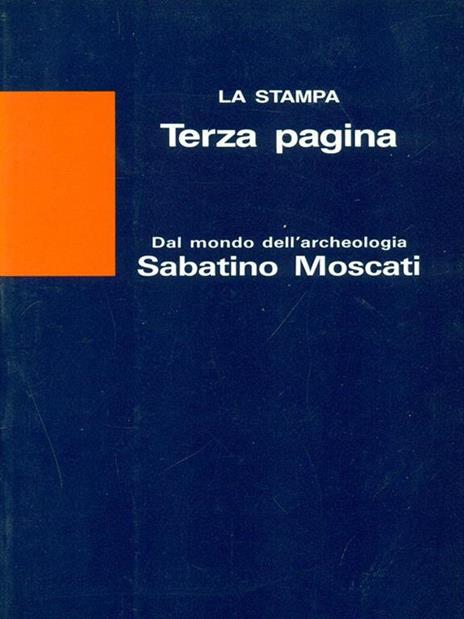 Sabatino Moscati Dal mondo dell'archeologia - Sabatino Moscati - 8