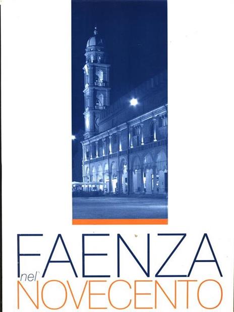 Faenza nel Novecento. 3 Volumi - copertina