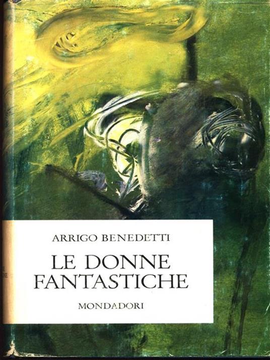 Le donne fantastiche - Arrigo Benedetti - copertina