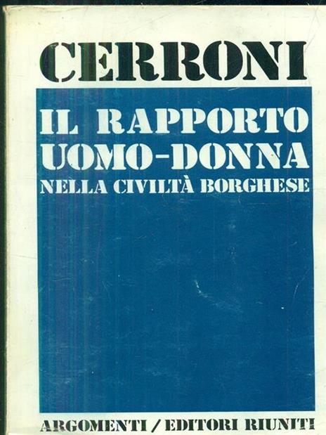 Il rapporto uomo-donna nella civiltà borghese - Umberto Cerroni - copertina