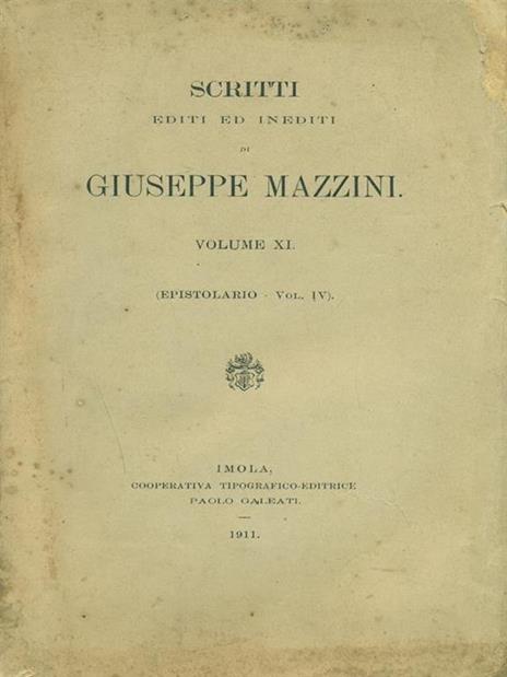 Scritti editi ed inediti di Giuseppe Mazzini Vol. XI - Giuseppe Mazzini - 4