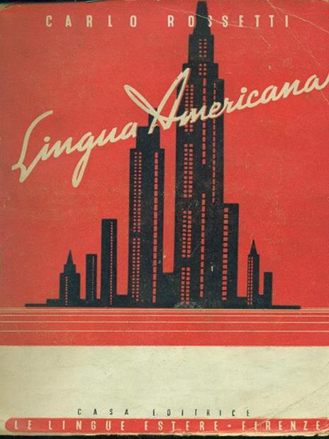 Lingua americana - Carlo Rossetti - Libro Usato - Le Lingue Estere - | IBS