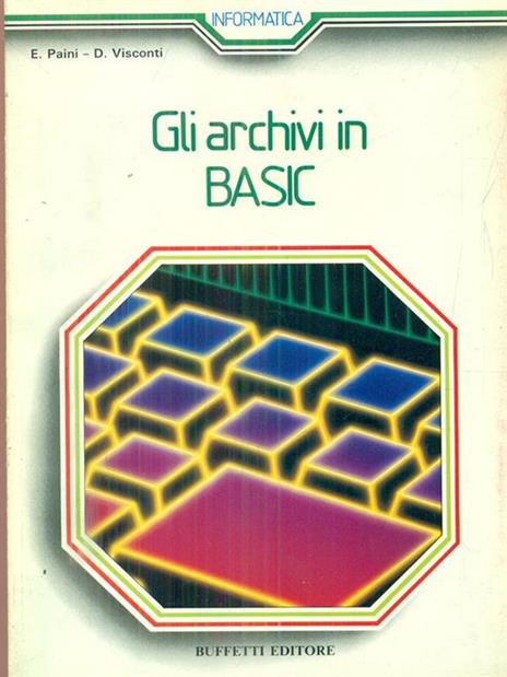 Gli archivi in BASIC - Ermanno Paini,Daniele Visconti - 4