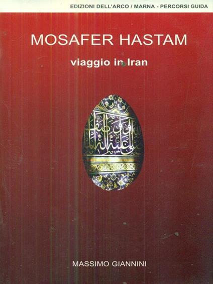 Mosafer Hastam. Viaggio in Iran - Massimo Giannini - copertina