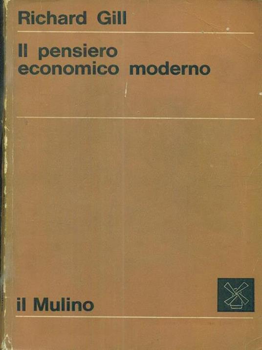 Il pensiero economico moderno - Richard Gill - 7