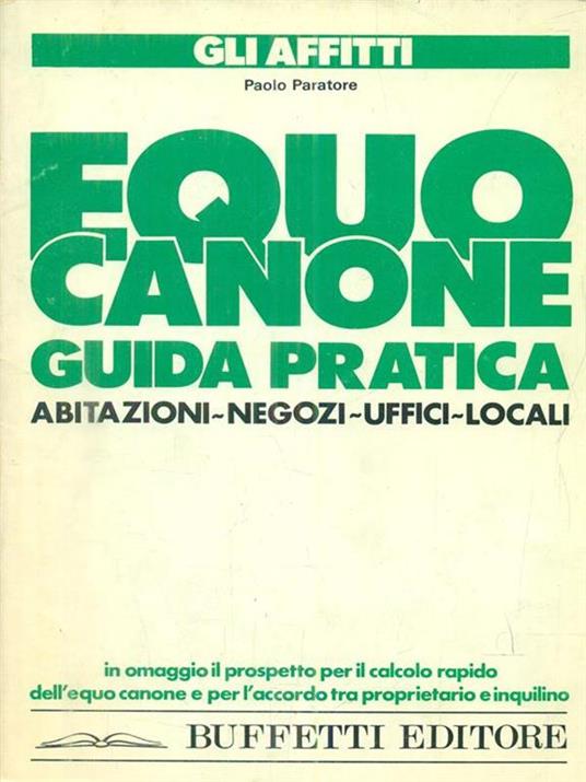 Gli Affitti. Equo canone guida pratica - Paolo Paratore - 3