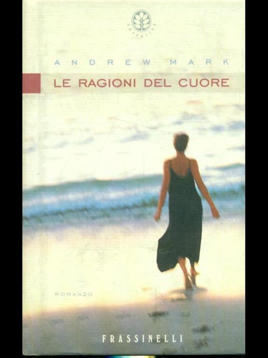 Le ragioni del cuore - Andrew Mark - 2