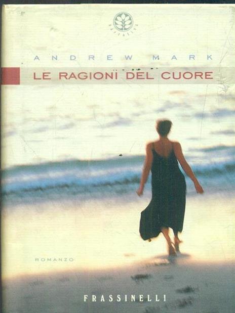 Le ragioni del cuore - Andrew Mark - 5